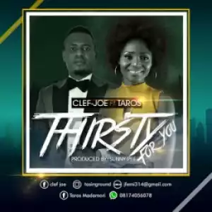 Clef Joe - Thirsty For You ft. Taros